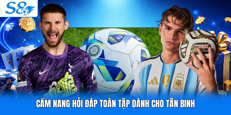 Cẩm nang hỏi đáp toàn tập dành cho tân binh