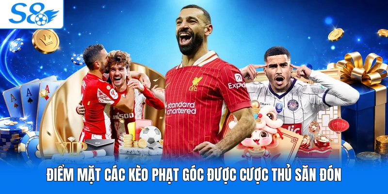 Điểm mặt các kèo phạt góc được cược thủ săn đón