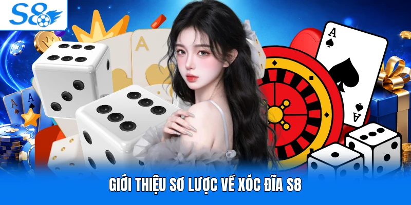 Giới thiệu sơ lược về xóc đĩa S8