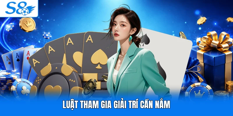 Luật tham gia giải trí cần nắm