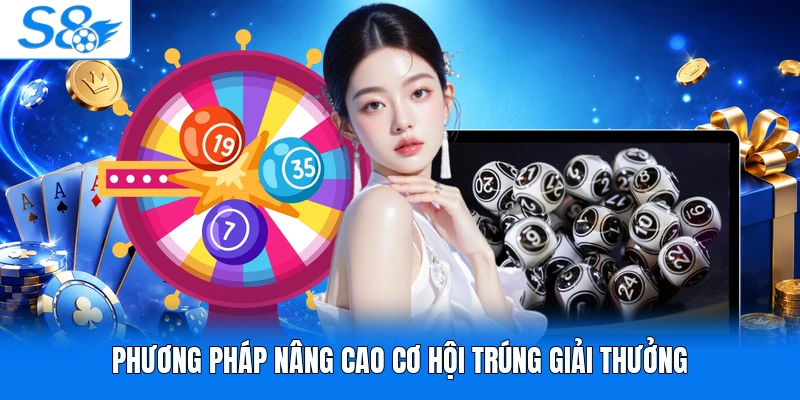 Phương pháp nâng cao cơ hội trúng giải thưởng